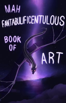 Mah Fantabulificentulous Book of Art 