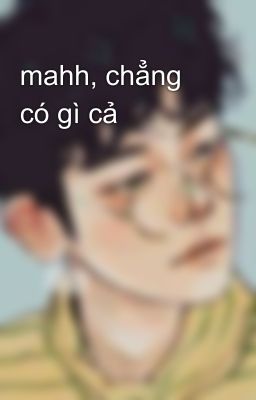 mahh, chẳng có gì cả