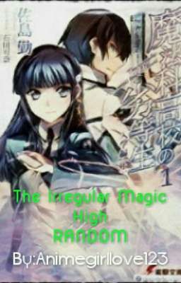 Mahouka Koukou no Rettousei ( The Irregular Magic High) RANDOM