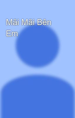 Mãi Mãi Bên Em