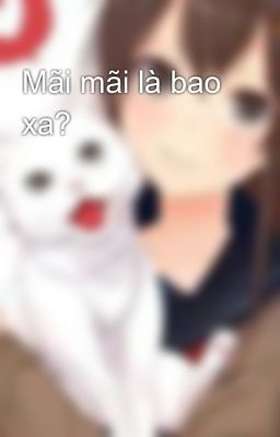 Mãi mãi là bao xa?