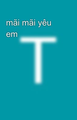 mãi mãi yêu em