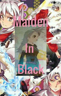 Maiden In Black  {Sesshomaru Romance 17-18+}