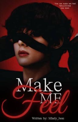 ❝MAKE ME FEEL ❞ ||KTH||