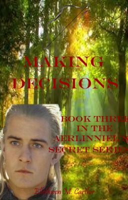 Making Decisions (Book Three in the Aerlinniel's Secret Series)