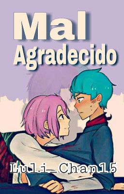 Mal Agradecido [BxB]