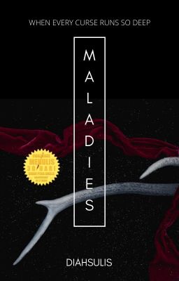 Maladies-UNEDITED 1ST DRAFT