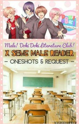 Male Doki Doki Literature Club x Male Reader |Oneshots|