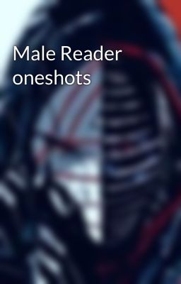 Male Reader oneshots