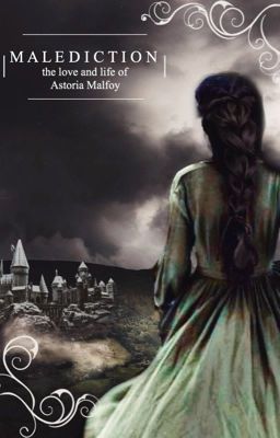 Malediction: the love and life of Astoria Malfoy