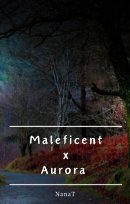 Maleficent x Aurora |BH| (FULL)
