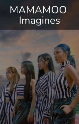 MAMAMOO Imagines