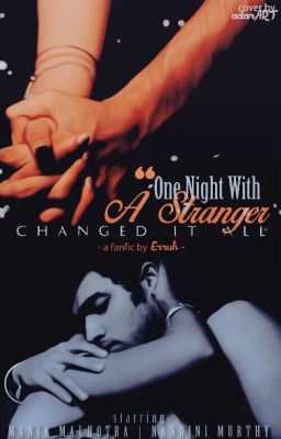 MaNan - One Night With An Stranger... Changed It All.