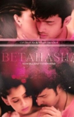 MaNan SS: Betahasha! (A Collaboration Story By MawaraEjaz6&VatsDWriter)