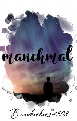 manchmal