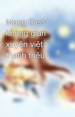 Mang theo không gian xuyên việt thanh triêu