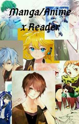 Manga/Anime x Reader {Commandes en Pause}