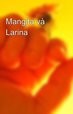 Mangita và Larina