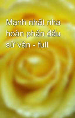 Mạnh nhất nha hoàn phấn đấu sử văn - full