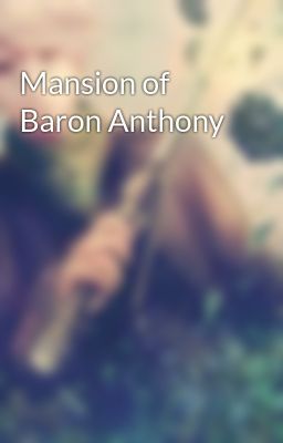 Mansion of Baron Anthony