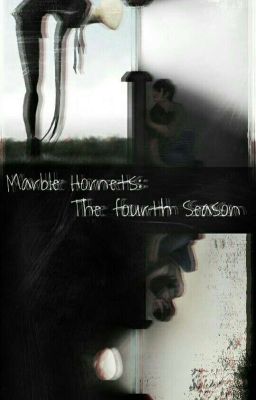 Marble Hornets: The fourth Season