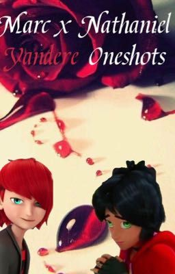 Marc x Nathaniel Yandere Oneshots