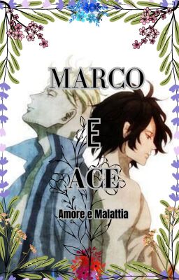 {Marco & Ace: Amore e Malattia}