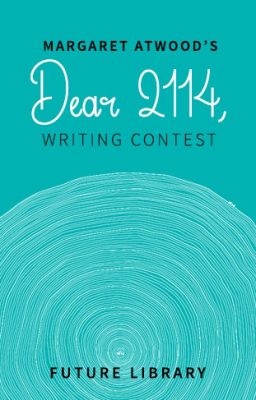 Margaret Atwood's 'Dear 2114' Future Library Writing Contest