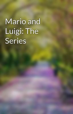 Mario and Luigi: The Series