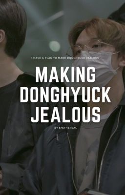 [Markhyuck][Trans] Making Donghyuck Jealous