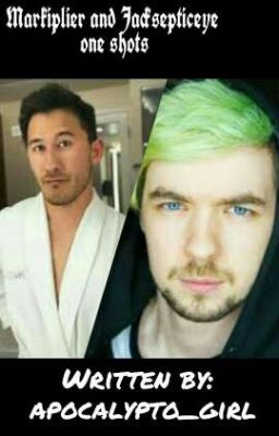 Markiplier and Jacksepticeye one shots