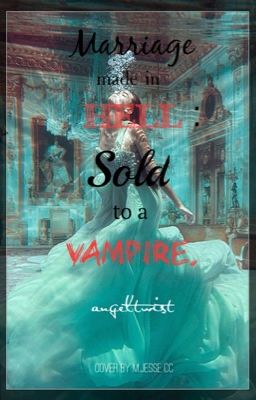 marriage made in hell- sold to a vampire