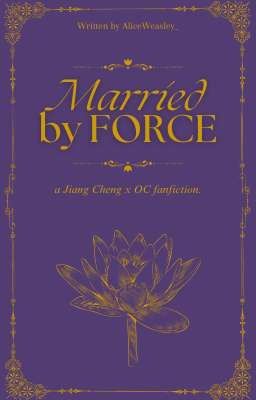 Married by Force 🪷 Jiang Cheng