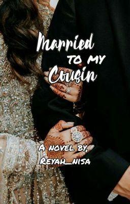 Married To My Cousin✔ {A Muslim Indian Love Story}