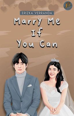 MARRY ME IF YOU CAN (END-REPUBLISH ✓)