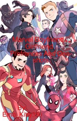 Marvel boyfriend/Girlfriend preferences and one-shots (ON HOLD)