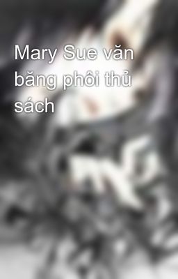 Mary Sue văn băng phôi thủ sách