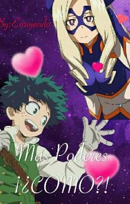 Mas poderes ¡¿COMO?¡ / Deku x Mt Lady