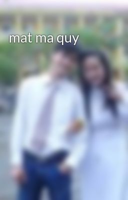 mat ma quy