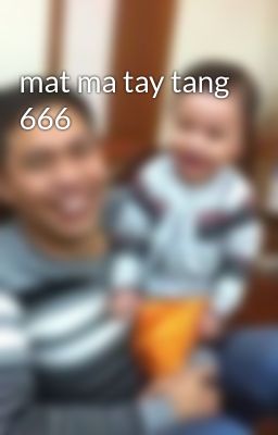 mat ma tay tang 666