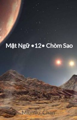 Mật Ngữ •12• Chòm Sao