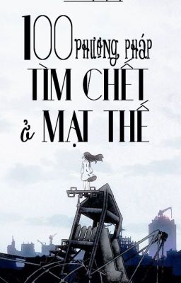 [Mạt thế] 100 phương pháp tìm chết ở mạt thế