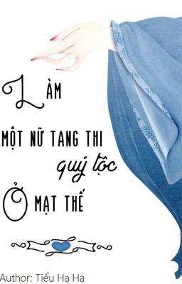 [Mạt Thế] Làm Một Nữ Tang Thi Quý Tộc Ở Mạt Thế