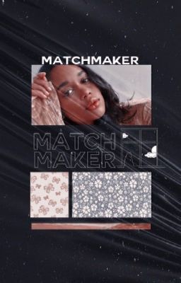 Matchmaker ― 𝐑𝐎𝐆𝐄𝐑 𝐓𝐀𝐘𝐋𝐎𝐑.