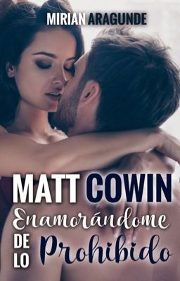 Matt Cowin: Enamorándome de lo prohibido.