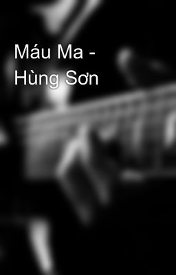 Máu Ma - Hùng Sơn