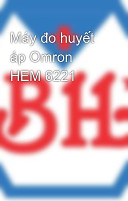 Máy đo huyết áp Omron HEM 6221