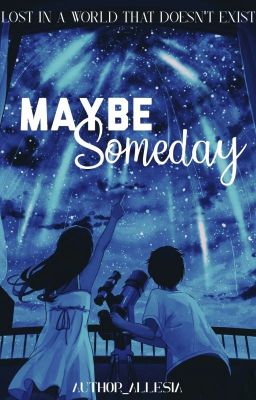 |Maybe Someday?| [On Hold] 