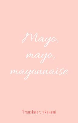 Mayo, mayo, mayonnaise [HunBaek]