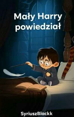 Mały Harry powiedział